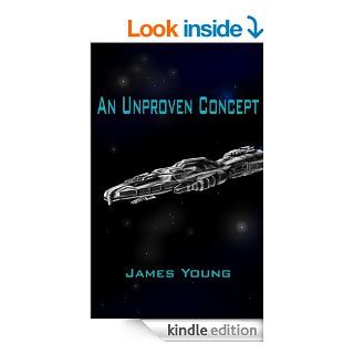 An Unproven Concept: The Unfortunate Starwreck of the Spaceliner Titanic (The Vergassy Chronicles) eBook: James Young, Anita Young, Jonathan Holland: Kindle Store
