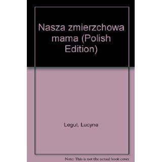 Nasza zmierzchowa mama (Polish Edition): Lucyna Legut: 9788321582108: Books
