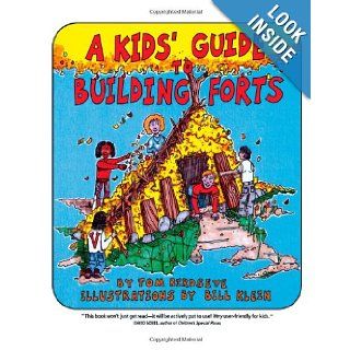 A Kids' Guide to Building Forts: Tom Birdseye, Bill Klein: 9780943173696: Books