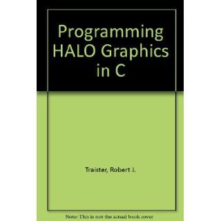 Programming Halo Graphics in C: Robert J. Traister: 9780137293100: Books