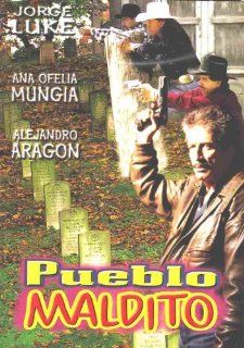 Pueblo Maldito: Jorge Luke, Ana Ofelia Mungia, Alejandro Aragon, Unkn: Movies & TV