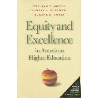Equity and Excellence in American Higher Education (Thomas Jefferson Foundation Distinguished Lecture Series): William G. Bowen, Martin A. Kurzweil, Eugene M. Tobin, Susanne C. Pichler, Martin Hall, Alan Ryan: 9780813925578: Books