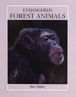 Endangered Forest Animals (Endangered Animals (Crabtree Paperback)): Dave Taylor, J. David Taylor: 9780865055391: Books