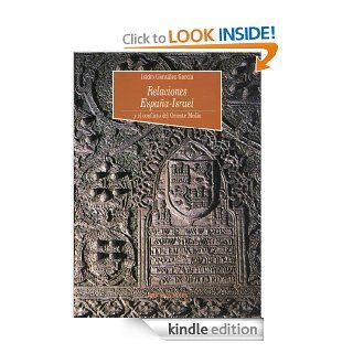 Relaciones Espaa Israel y el conflicto del Oriente Medio (Spanish Edition) eBook: Isidro Gonzlez Garca: Kindle Store