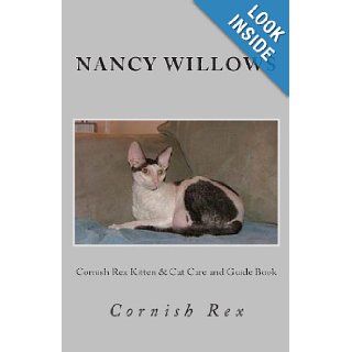 Cornish Rex Kitten & Cat Care and Guide Book Nancy Willows 9781480279445 Books
