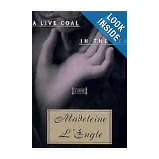 A Live Coal in the Sea Madeleine L'Engle 9781439500491 Books