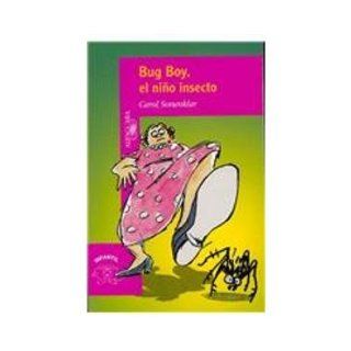 Bug Boy/ El Nino Insecto (Spanish Edition): Carol Sonenklar, Betsy Lewin: 9789702910374: Books
