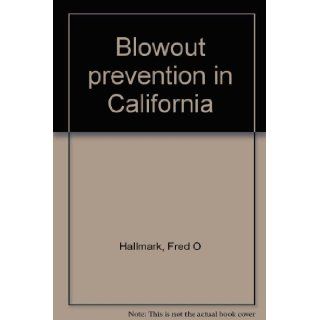 Blowout prevention in California Fred O Hallmark Books