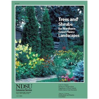 Trees and Shrubs for Northern Great Plains Landscapes: Professor of Horticulture Dale E. Herman, Horticulture and Forestry Consultant Vernon C. Quam: 0978000002006: Books
