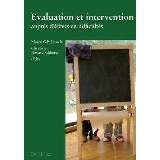Evaluation et intervention auprs d'lves en difficults (French Edition) (9783039117475) Marco G. P. Hessels, Christine Hessels Schlatter Books