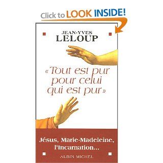 Tout est pur pour celui qui est pur (French Edition): Jean Yves Leloup: 9782226159076: Books
