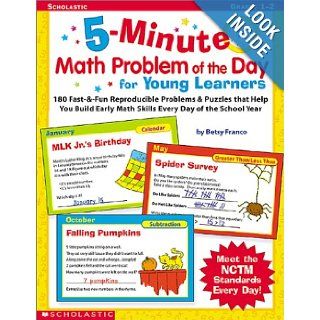 5 Minute Math Problem of the Day for Young Learners: 180 Fast & Fun Reproducible Problems & Puzzles That Help You Build Early Math Skills Every Day of the School Year, Grades 1 2 (9780439201513): Betsy Franco: Books