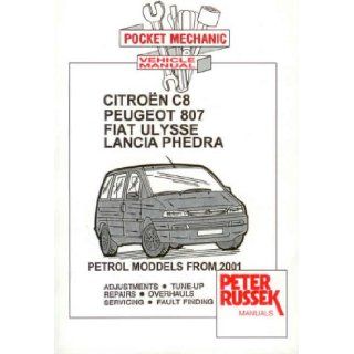 Pocket Mechanic for Citroen C8, Peugeot 807, Fiat Ulysse, Lancia Phedra, 2.0, 2.2 and 3.0 Ltr. Petrol Models EW10J4, EW12J4, ES9J4S Engines, from 2002 (Pocket Mechanic): Peter Russek: 9781898780724: Books