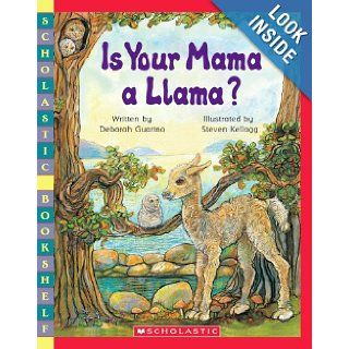 Is Your Mama a Llama? (9780439598422): Deborah Guarino, Steve Kellogg: Books