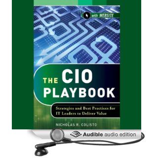 The CIO Playbook: Strategies and Best Practices for IT Leaders to Deliver Value (Audible Audio Edition): Nicholas R. Colisto, Brett Barry: Books