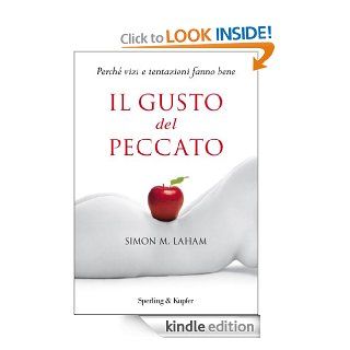 Il gusto del peccato: Perch vizi e tentazioni fanno bene (Italian Edition)   Kindle edition by Simon Laham. Health, Fitness & Dieting Kindle eBooks @ .
