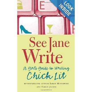See Jane Write A Girl's Guide to Writing Chick Lit [Paperback] Sarah Mlynowski Books