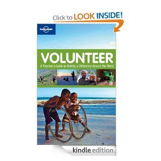 Volunteer: A traveller's guide to making a difference around the world (General Reference) eBook: Lonely Planet: Kindle Store
