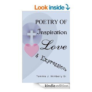 Poetry of Inspiration Love & Expression eBook: Tommie J. Wimberly Sr.: Kindle Store