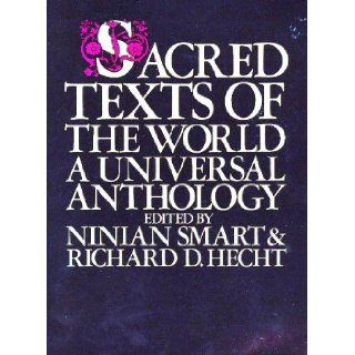 Sacred texts of the world: A universal anthology: and Richard D. Hecht (editors) S Ninian: 9780824504830: Books