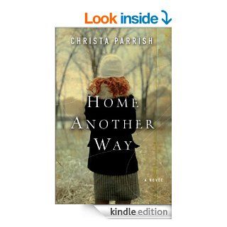 Home Another Way eBook: Christa Parrish: Kindle Store