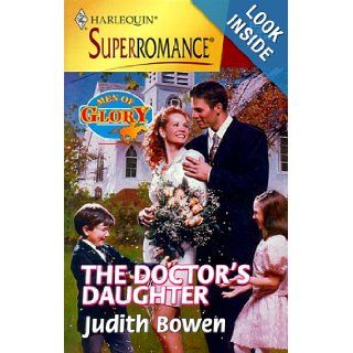 The Doctor's Daughter Men of Glory (Harlequin Superromance No. 835) Judith Bowen 9780373708352 Books