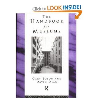 Handbook for Museums (Heritage: Care Preservation Management): David Dean, Gary Edson: 9780415099530: Books