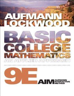Bundle: Basic College Mathematics: An Applied Approach, 9th + CourseMate Printed Access Card: Richard N. Aufmann, Joanne Lockwood: 9781111615390: Books