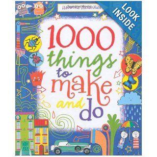 1000 Things to Make and Do. Fiona Watt, Illustrated by Erica Harrison[Et Al.] (Usborne Activity Books) Fiona Watt 9781409536376 Books