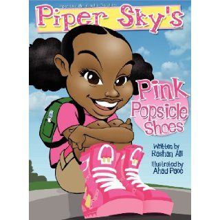 Piper Sky's Pink Popsicle Shoes: Rashan Ali, Lorigan Respres, Ahad Pace: 9780983169581: Books