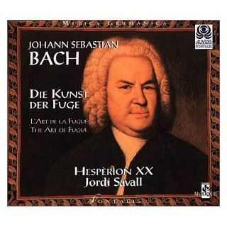 Johann Sebastian Bach: Die Kunst der Fuge (The Art of the Fugue)   Hesprion XX / Jordi Savall: Music