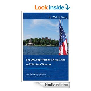 Top 10 Long Weekend Road Trips to USA from Toronto eBook: Weida Wang: Kindle Store