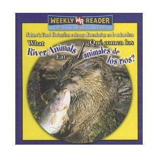 What River Animals Eat/ Que Comen Los Animales De Los Rios?: Que Comen Los Animales De Los Rios? (Nature's Food Chains/ Las Cadenas Alimentarias En La Naturaleza): Joanne Mattern: 9780836873757: Books