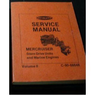 Mercury Service Manual Mercruiser Stern Drive Units and Marine Engines Volume II C 90 68648 (Section 6 Drive Systems, 60 thru 165 and 888. 7 Accessories Power5 Tilt and Trim Systems, 8 Specifications Engine Torque Tune up and Component, 9 Tools(Boat): Merc