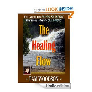 The Healing Flow eBook: Pam Woodson: Kindle Store
