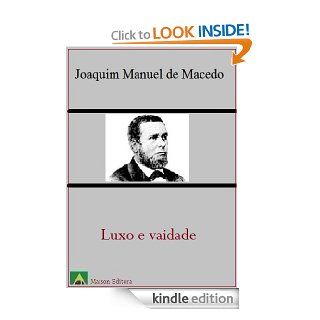 Luxo e vaidade (Literatura Lngua Portuguesa) (Portuguese Edition) eBook: Joaquim Manuel  de Macedo: Kindle Store