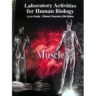 Labratory Activities for Human Biology: Dowdy/Yonenaka: 9781285140049: Books