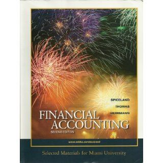Financial Accounting 2nd Edition with Selected Materials for Miami University Spiceland, Thomas, Herrmann 9780077515744 Books