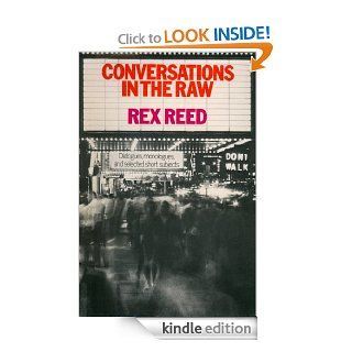 Conversations In The Raw eBook Rex Reed Kindle Store