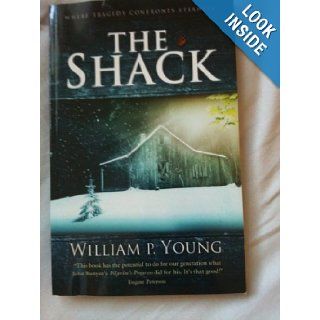 The Shack: Where Tragedy Confronts Eternity: William P.Young: Books