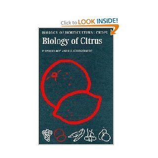 The Biology of Citrus (The Biology of Horticultural Crops) (9780521333214): Pinhas Spiegel Roy, Eliezer E. Goldschmidt: Books