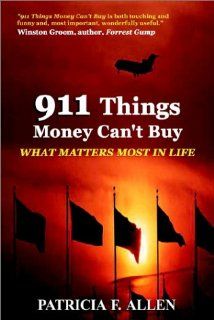 What Matters Most: 911 Things Money Can't Buy (9781403331274): Patricia Allen: Books