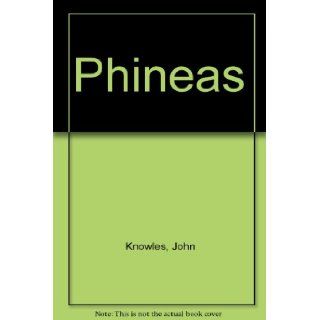Phineas: John Knowles: Books