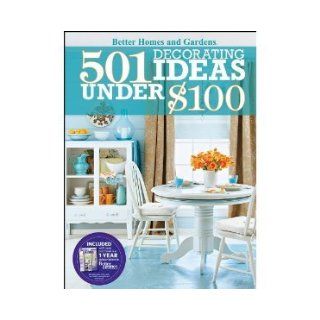 501 Decorating Ideas Under $100 (Better Homes & Gardens Decorating) [Paperback]: Better Homes and Gardens: Books