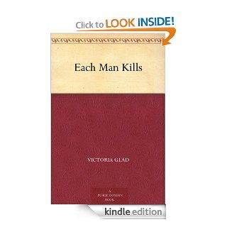 Each Man Kills eBook Victoria Glad, Vincent Napoli Kindle Store