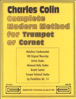 The Charles Colin Complete Modern Method for Trumpet or Cornet: Charles Colin: Books