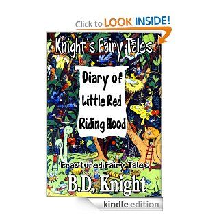 Diary of Little Red Riding Hood   Fractured Fairy Tales (Knight's Fairy Tales) eBook B.D. Knight Kindle Store