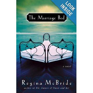 The Marriage Bed: A Novel: Regina McBride: 9780743254977: Books