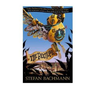 [ The Peculiar [ THE PECULIAR ] By Bachmann, Stefan ( Author )Sep 18 2012 Hardcover: Stefan Bachmann: Books