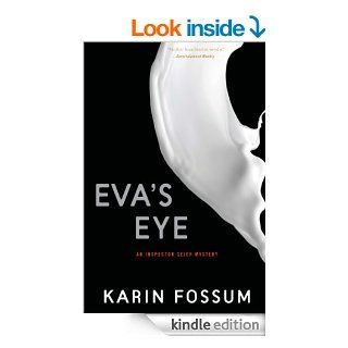 Eva's Eye: An Inspector Sejer Mystery eBook: Karin Fossum: Kindle Store